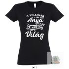 A vilagnak csak egy anya vagy feher polo ANY0001 noi fekete