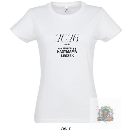 2026 az ev amikor nagymama leszek feliratos polo noi fehér