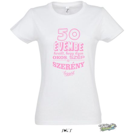 50 EVEMBE TELT HOGY ILYEN OKOS ES SZEP NOI POLO noi fehér