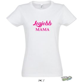 LEGJOBB MAMA NŐI PÓLÓ 3# FEHÉR