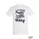 A VILÁGNAK CSAK EGY PAPA VAGY.. FÉRFI PÓLÓ FEHÉR