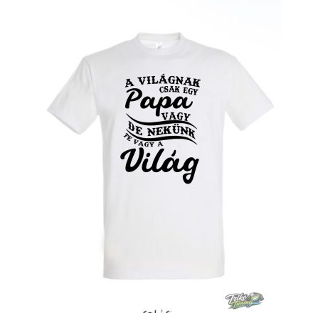 A VILÁGNAK CSAK EGY PAPA VAGY.. FÉRFI PÓLÓ FEHÉR