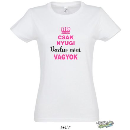 CSAK NYUGI DADUS VAGYOK NŐI PÓLÓ