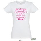 TALÁN NEM VAGYOK SZUPERHŐS_DADUS NÉNI NŐI PÓLÓ FEHÉR