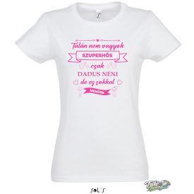 TALÁN NEM VAGYOK SZUPERHŐS_DADUS NÉNI NŐI PÓLÓ FEHÉR