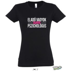 ELADÓ VAGYOK NEM PSZICHOLÓGUS NŐI PÓLÓ FEKETE