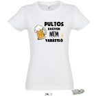 PULTOS VAGYOK NEM VARÁZSLÓ NŐI PÓLÓ FEHÉR