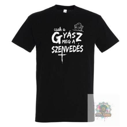 GYASZ MEG A SZENVEDES feliratos polo ferfi fekete