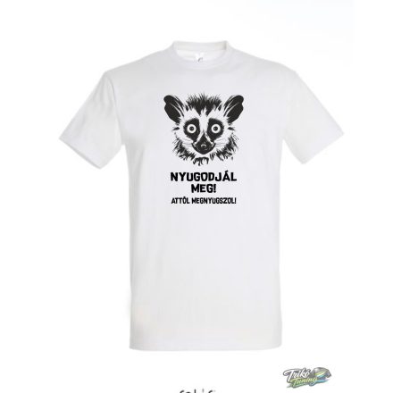 NYUGODJAL MEG ATTOL MEGNYUGSZOL ferfi fehér