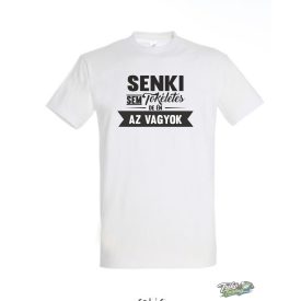 SENKI SEM TOKELETES DE EN AZ VAGYOK ferfi fehér