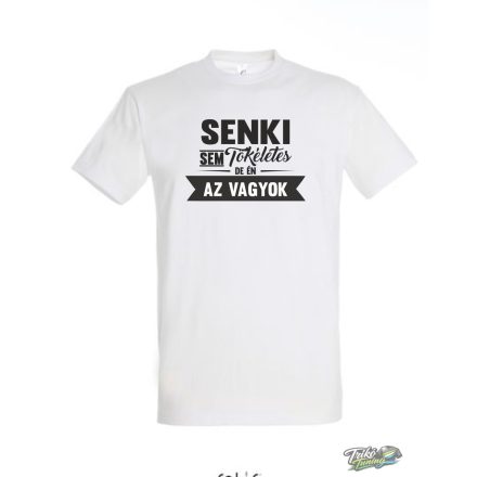 SENKI SEM TOKELETES DE EN AZ VAGYOK ferfi fehér