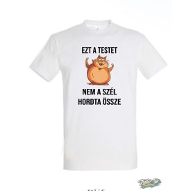 EZT A TESTET NEM A SZÉL HORDTA ÖSSZE- VICCES MACSKA FEHÉR